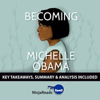 Summary of Becoming: by Michelle Obama: Key Takeaways, Summary & Analysis Included - Brooks Bryant