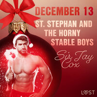 December 13: St. Stephan and the horny stable boys – An Erotic Christmas Calendar - Sir Jay Cox