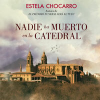 Nadie ha muerto en la catedral - Estela Chocarro