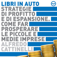 Strategie di profitto e di espansione - Loris Miotto, Alfredo Cattinelli