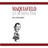 Maquiavelo en 90 minutos - Paul Strathern