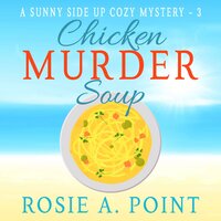 Chicken Murder Soup - Rosie Point