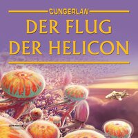 Cungerlan: Der Flug der Helicon - Frank-Michael Rost