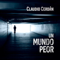 Un mundo peor - Claudio Cerdán