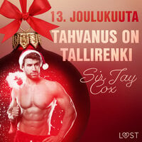 13. joulukuuta: Tahvanus on tallirenki – eroottinen joulukalenteri - Sir Jay Cox