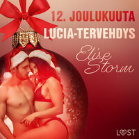 12. joulukuuta: Lucia-tervehdys – eroottinen joulukalenteri - Elise Storm