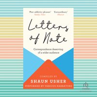 Letters of Note: Correspondence Deserving of a Wider Audience - Shaun Usher