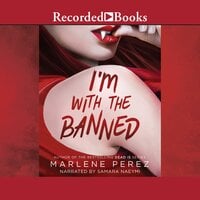 I'm with the Banned - Marlene Perez
