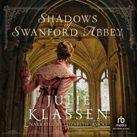 Shadows of Swanford Abbey - Julie Klassen