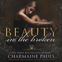 Beauty in the Broken: A Diamond Magnate Novel - Charmaine Pauls