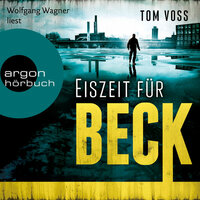 Eiszeit für Beck: Nick Beck ermittelt - Tom Voss