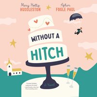 Without a Hitch - Mary Hollis Huddleston, Asher Fogle Paul