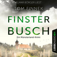 Finsterbusch: Ein Münsterland-Krimi - Tom Finnek