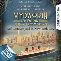 Auf Ganovenjagd in New York City - Mydworth: Ein Fall für Lord und Lady Mortimer, Band 10 - Matthew Costello, Neil Richards