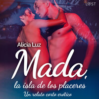 Mada, la isla de los placeres - un relato corto erótico - Alicia Luz