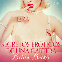 Secretos eróticos de una cartera - Britta Bocker