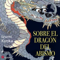 Sobre el dragón del abismo - Izumi Kyoka