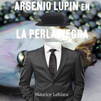 Arsenio Lupin en, la perla negra - Maurice Leblanc