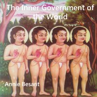 The Inner Government of the World - Annie Besant