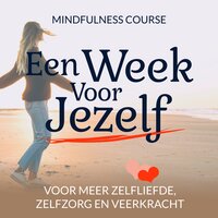 Een week voor jezelf: Mindfulness Course - Suzan van der Goes