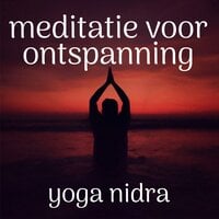 Meditatie Voor Ontspanning: Yoga Nidra - Renée Piket