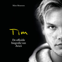 Tim: De officiële biografie van Avicii - Måns Mosesson