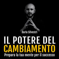 Il potere del cambiamento - Dario Silvestri