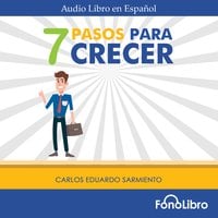 7 Pasos para crecer - Carlos Eduardo Sarmiento