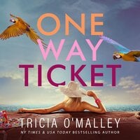 One Way Ticket - Tricia O’Malley