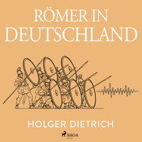 Römer in Deutschland - Holger Dietrich