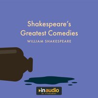 Shakespeare’s Greatest Comedies: A Midsummer Night's Dream, The Merchant of Venice, Much Ado About Nothing, As You Like It, Twelfth Night, and The Tempest - William Shakespeare