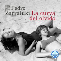 La curva del olvido - Pedro Zarraluki