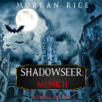 Shadowseer: Munich - Morgan Rice
