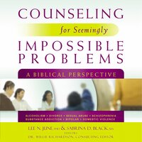 Counseling for Seemingly Impossible Problems: A Biblical Perspective - Zondervan
