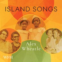 Island Songs - Alex Wheatle