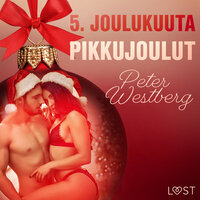 5. joulukuuta: Pikkujoulut – eroottinen joulukalenteri - Peter Westberg