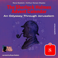 An Odyssey Through Jerusalem: The Sherlock Holmes Advent Calendar, Day 8 - Sir Arthur Conan Doyle, Nora Godwin