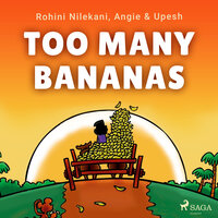 Too Many Bananas - Rohini Nilekani, Angie & Upesh