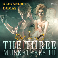 The Three Musketeers III - Alexandre Dumas