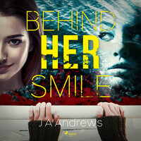 Behind Her Smile - J A Andrews