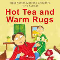 Hot Tea and Warm Rugs - Mala Kumar, Manisha Chaudhry, Priya Kuriyan