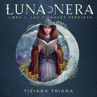 Luna Nera: Las ciudades perdidas - Tiziana Triana
