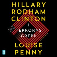 I terrorns grepp - Louise Penny, Hillary Rodham Clinton