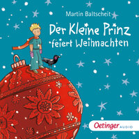 Der kleine Prinz feiert Weihnachten - Martin Baltscheit