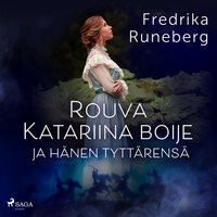 Rouva Katariina Boije ja hänen tyttärensä - Fredrika Runeberg