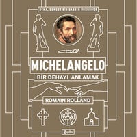 Michelangelo: Bir Dehayı Anlamak - Romain Rolland