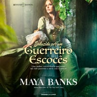 Seduzida por um guerreiro escocês - Maya Banks