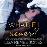 What if I Never? - Lisa Renee Jones