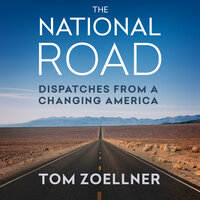 The National Road: Dispatches from a Changing America - Tom Zoellner