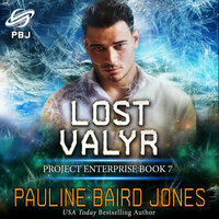 Lost Valyr: Project Enterprise 7 - Pauline Baird Jones